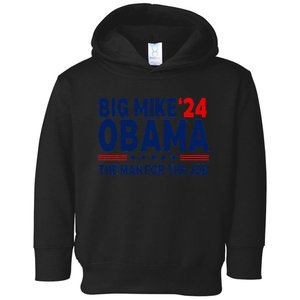 Big Mike Obama 2024 The Man For The Job Toddler Hoodie