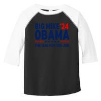 Big Mike Obama 2024 The Man For The Job Toddler Fine Jersey T-Shirt