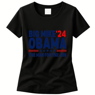 Big Mike Obama 2024 The Man For The Job Womens T-Shirt