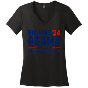 Big Mike Obama 2024 The Man For The Job Women's V-Neck T-Shirt