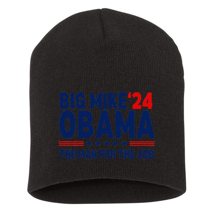 Big Mike Obama 2024 The Man For The Job Short Acrylic Beanie