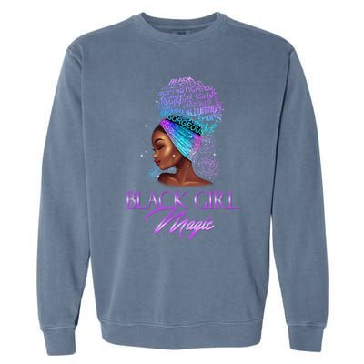 Black Magic Pride Proud Excellence Natural Hair Gift Garment-Dyed Sweatshirt