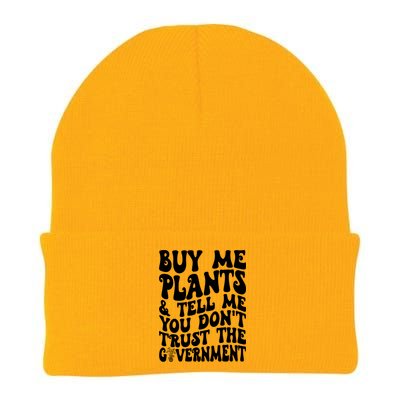 Buy Me Plants And Tell Me You Dont Trust The Government Knit Cap Winter Beanie