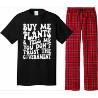 Buy Me Plants And Tell Me You Dont Trust The Government Pajama Set