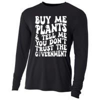 Buy Me Plants And Tell Me You Dont Trust The Government Cooling Performance Long Sleeve Crew