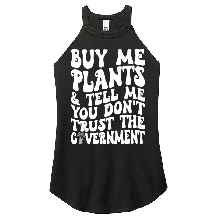 Buy Me Plants And Tell Me You Dont Trust The Government Women's Perfect Tri Rocker Tank