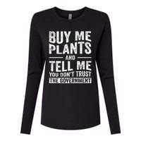 Buy Me Plants And Tell Me You Dont Trust The Government Womens Cotton Relaxed Long Sleeve T-Shirt