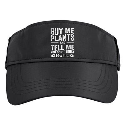 Buy Me Plants And Tell Me You Dont Trust The Government Adult Drive Performance Visor