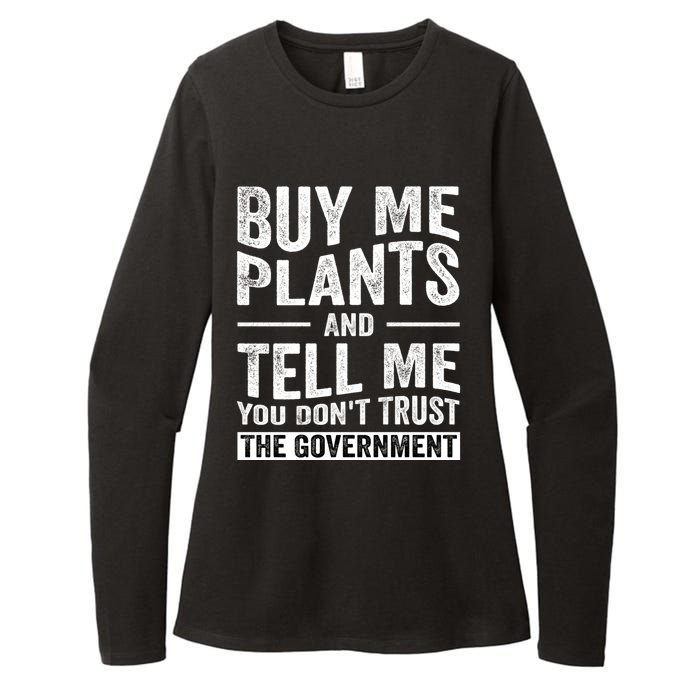 Buy Me Plants And Tell Me You Dont Trust The Government Womens CVC Long Sleeve Shirt