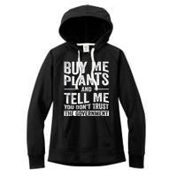 Buy Me Plants And Tell Me You Dont Trust The Government Women's Fleece Hoodie