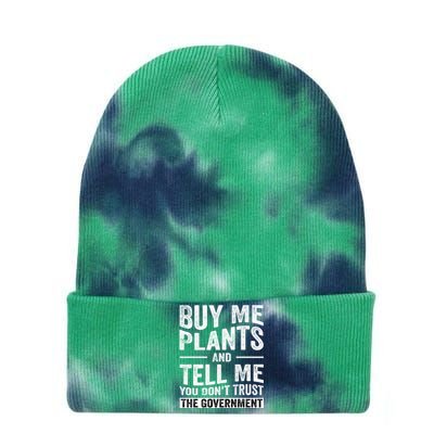 Buy Me Plants And Tell Me You Dont Trust The Government Tie Dye 12in Knit Beanie