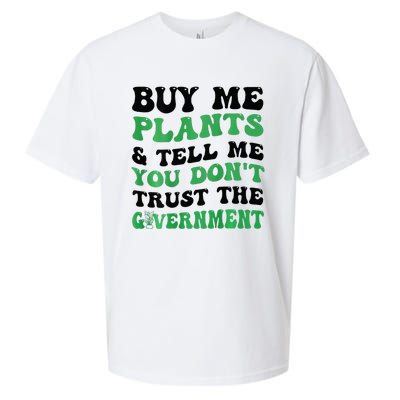 Buy Me Plants And Tell Me You Don't Trust The Government Sueded Cloud Jersey T-Shirt