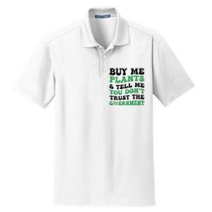 Buy Me Plants And Tell Me You Don't Trust The Government Dry Zone Grid Polo