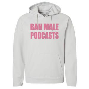 Ban Male Podcasts Performance Fleece Hoodie