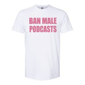 Ban Male Podcasts Softstyle CVC T-Shirt