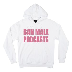 Ban Male Podcasts Hoodie