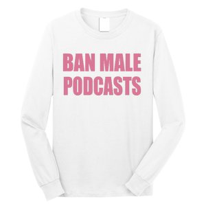 Ban Male Podcasts Long Sleeve Shirt