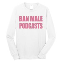 Ban Male Podcasts Long Sleeve Shirt