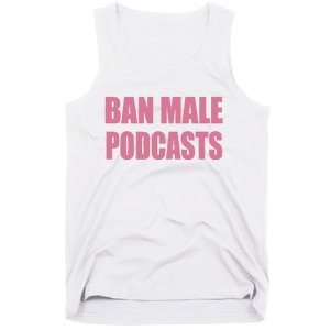 Ban Male Podcasts Tank Top