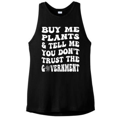 Buy Me Plants And Tell Me You Dont Trust The Government Ladies PosiCharge Tri-Blend Wicking Tank