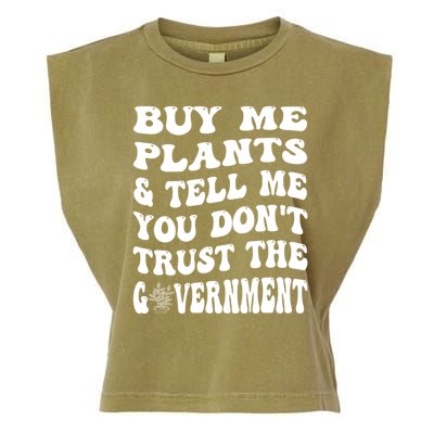 Buy Me Plants And Tell Me You Dont Trust The Government Garment-Dyed Women's Muscle Tee