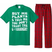 Buy Me Plants And Tell Me You Dont Trust The Government Pajama Set