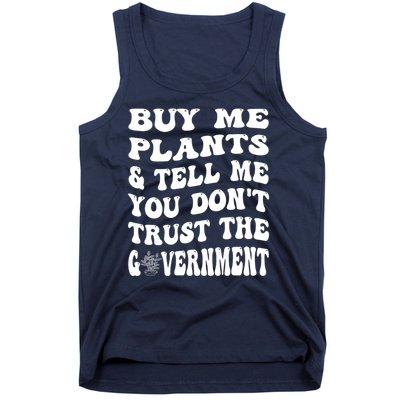 Buy Me Plants And Tell Me You Dont Trust The Government Tank Top