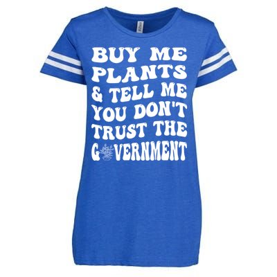 Buy Me Plants And Tell Me You Dont Trust The Government Enza Ladies Jersey Football T-Shirt