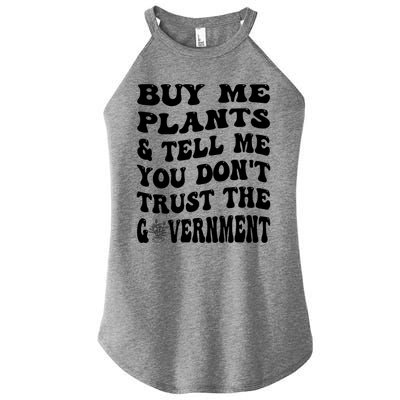 Buy Me Plants And Tell Me You Dont Trust The Government Women's Perfect Tri Rocker Tank