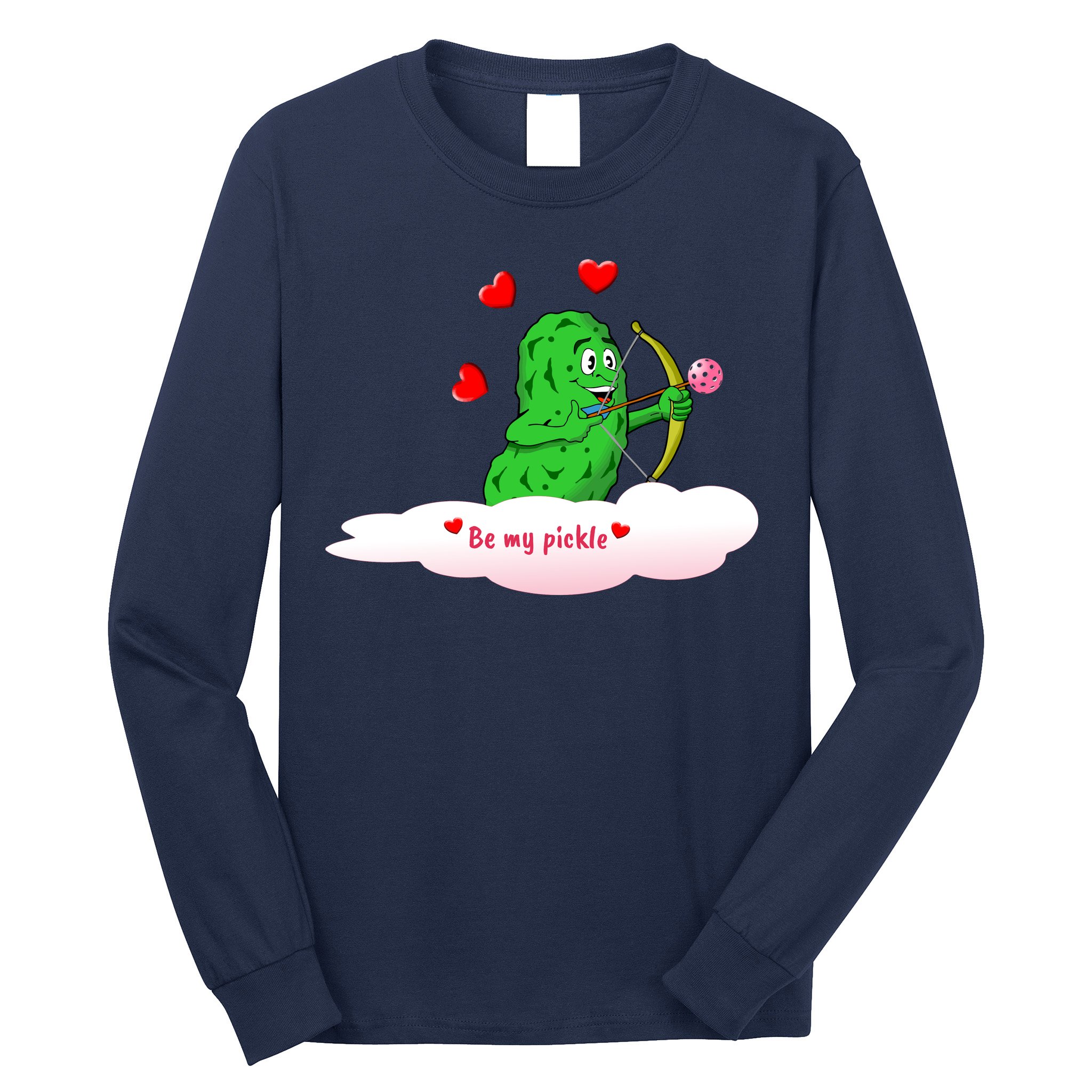 Be My Pickle, Fun Pickleball, Valentines Day Pickleball Long Sleeve Shirt