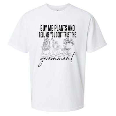 Buy Me Plants And Tell Me You Don't Trust The Government Sueded Cloud Jersey T-Shirt