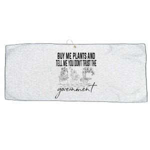 Buy Me Plants And Tell Me You Don't Trust The Government Large Microfiber Waffle Golf Towel