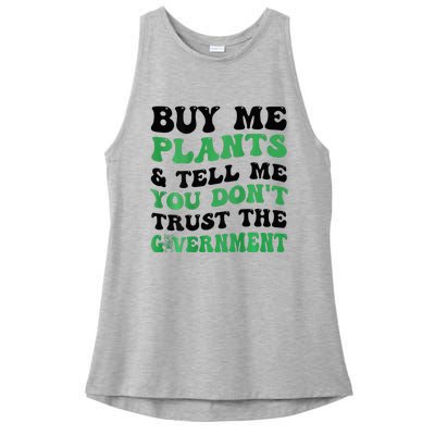 Buy Me Plants And Tell Me You Don't Trust The Government Ladies PosiCharge Tri-Blend Wicking Tank