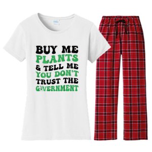 Buy Me Plants And Tell Me You Don't Trust The Government Women's Flannel Pajama Set