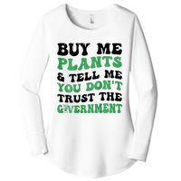 Buy Me Plants And Tell Me You Don't Trust The Government Women's Perfect Tri Tunic Long Sleeve Shirt