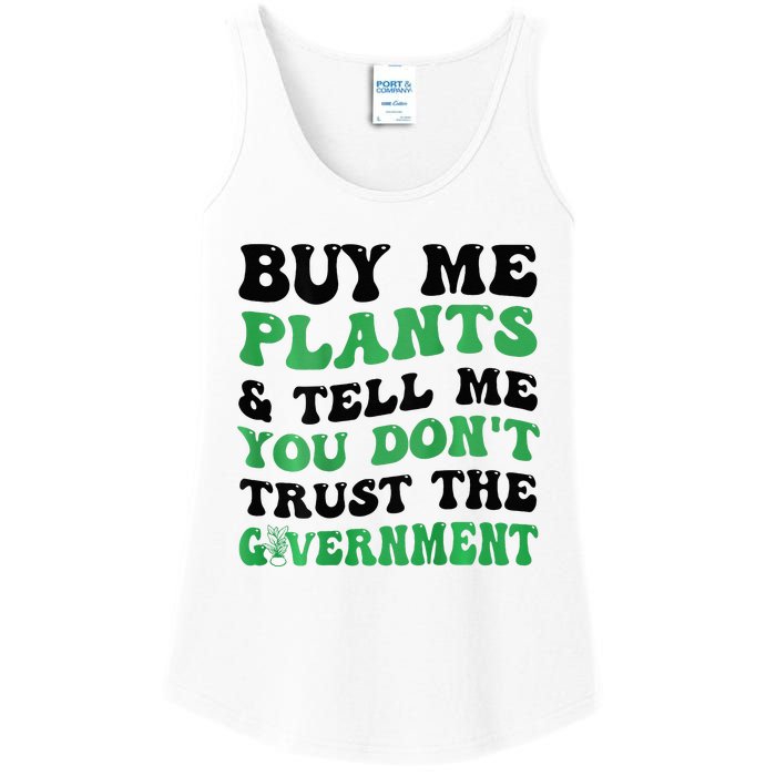 Buy Me Plants And Tell Me You Don't Trust The Government Ladies Essential Tank