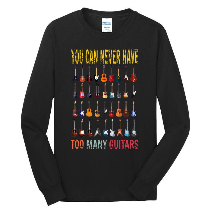 Bass Musician Pick You Can Never Have Too Many Guitars Tall Long Sleeve T-Shirt