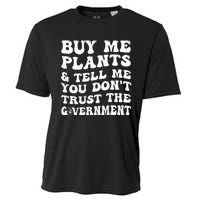 Buy Me Plants And Tell Me You Don't Trust The Government Cooling Performance Crew T-Shirt