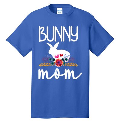 Bunny Mom Proud Rabbit Mom Bunny Lover Bunny Momma Meaningful Gift Tall T-Shirt