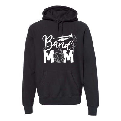 Band Mom Proud Band Mom Musical Marching Band Trumpet Premium Hoodie