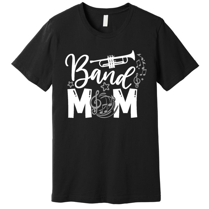 Band Mom Proud Band Mom Musical Marching Band Trumpet Premium T-Shirt