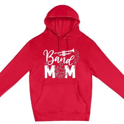 Band Mom Proud Band Mom Musical Marching Band Trumpet Premium Pullover Hoodie