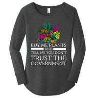 Buy Me Plants And Tell Me You Don't Trust The Government Women's Perfect Tri Tunic Long Sleeve Shirt