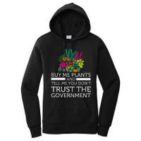 Buy Me Plants And Tell Me You Don't Trust The Government Women's Pullover Hoodie