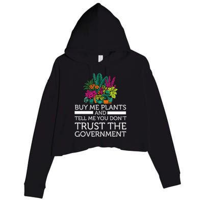 Buy Me Plants And Tell Me You Don't Trust The Government Crop Fleece Hoodie