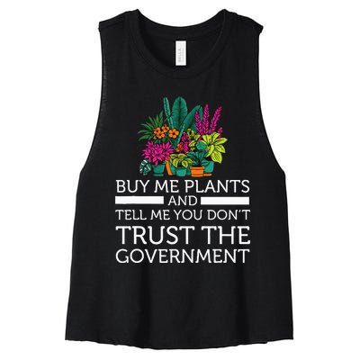 Buy Me Plants And Tell Me You Don't Trust The Government Women's Racerback Cropped Tank