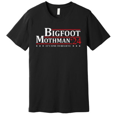 Bigfoot Mothman President 2024 Election Campaign Premium T-Shirt