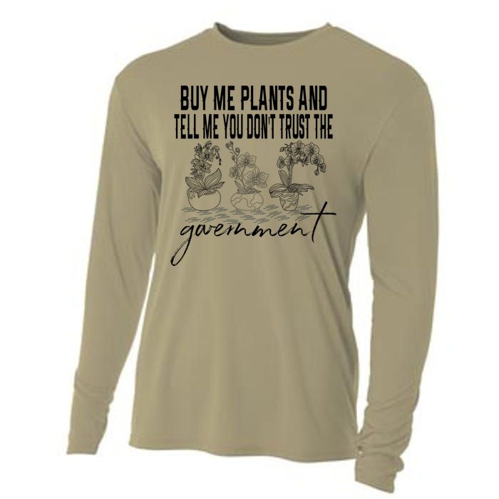 Buy Me Plants And Tell Me You Don't Trust The Government Cooling Performance Long Sleeve Crew