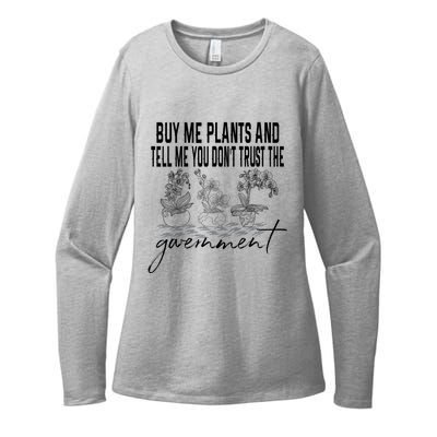 Buy Me Plants And Tell Me You Don't Trust The Government Womens CVC Long Sleeve Shirt