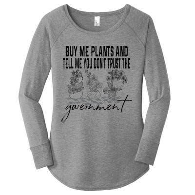 Buy Me Plants And Tell Me You Don't Trust The Government Women's Perfect Tri Tunic Long Sleeve Shirt